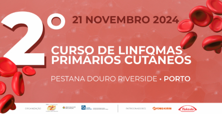 Save the date: 2.º Curso de Linfomas Primários Cutâneos da ULS de Santo António